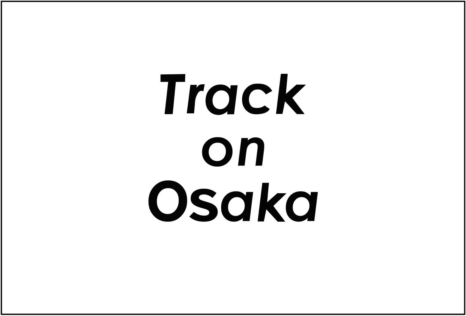 trackonOsaka.jpeg